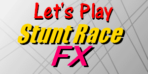 Let's Play Stunt Race FX Let's Play Stunt Race FX