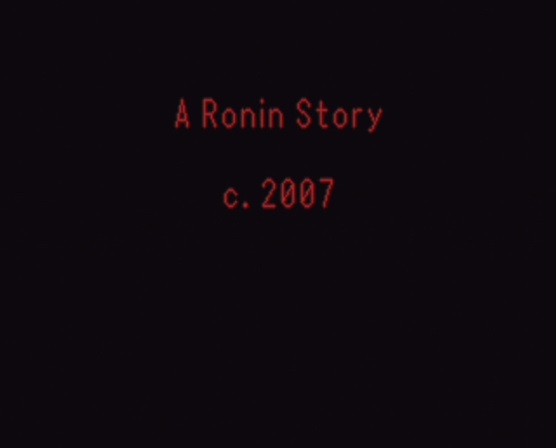 A Ronin Story (redo)